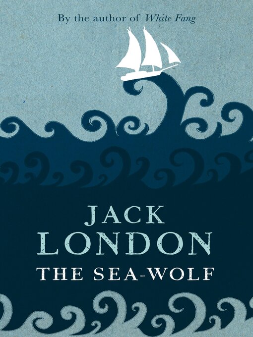 Title details for The Sea-Wolf by Jack London - Available